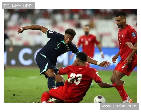 澳大利亚与巴林足球比赛直播全程回顾及精彩瞬间分析